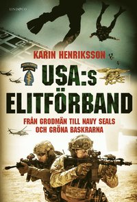 bokomslag USA:s elitförband : från grodmän till Navy Seals och Gröna baskrarna