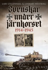 bokomslag Svenskar under Järnkorset : 1914-1945