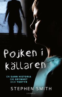 bokomslag Pojken i källaren : en sann historia om grymhet och tortyr