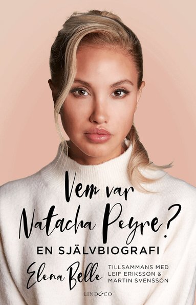 Elena Belle, Leif Eriksson, Martin Svensson - Vem var Natacha Peyre? : en självbiografi, Inbunden