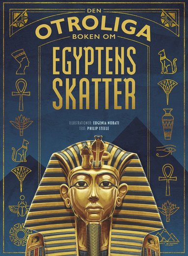 Philip Steele - Den otroliga boken om Egyptens skatter, Inbunden