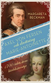 bokomslag Axel von Fersen och drottning Marie-Antoinette : 1700-talets stora kärleksäventyr