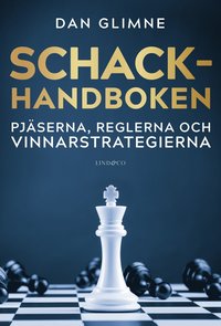 bokomslag Schackhandboken : pjäserna, reglerna och vinnarstrategierna