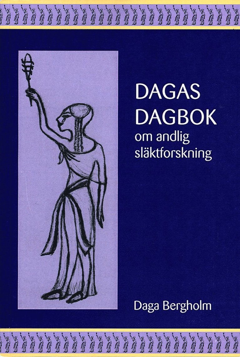 Daga Bergholm - Dagas dagbok om andlig släktforskning, Häftad