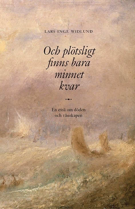 Lars Inge Widlund - Och plötsligt finns bara minnet kvar, Häftad