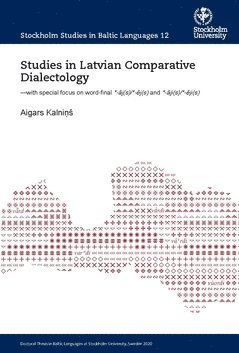 Studies in Latvian Comparative Dialectology : with special focus on word-final *-j(s)/*-j(s) and *-ji(s)/*-ji(s) 1
