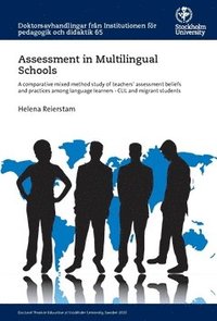bokomslag Assessment in multilingual schools : a comparative mixed method study of teachers" assessment beliefs and practices among language learners - CLIL and migrant students