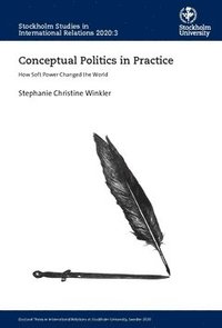 bokomslag Conceptual politics in practice : how soft power changed the world