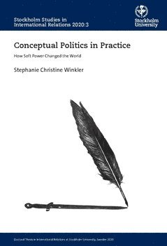 Conceptual politics in practice : how soft power changed the world 1