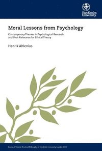 bokomslag Moral Lessons from psychology : contemporary themes in psychological research and their relevance for ethical theory