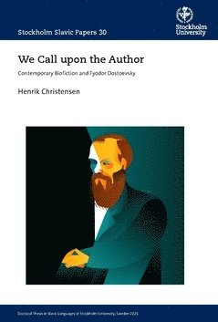 We call upon the author : contemporary biofiction and Fyodor Dostoevsky 1