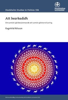 Ragnhild Nilsson - Att bearkadidh : om samiskt självbestämmande och samisk självkonstituering, Häftad