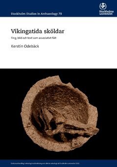 Kerstin Odebäck - Vikingatida sköldar : ting, bild och text som associativt fält, Häftad