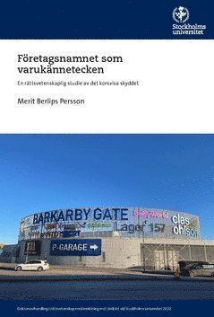 Merit Berlips Persson - Företagsnamnet som varukännetecken : en rättsvetenskaplig studie av det korsvisa skyddet, Häftad