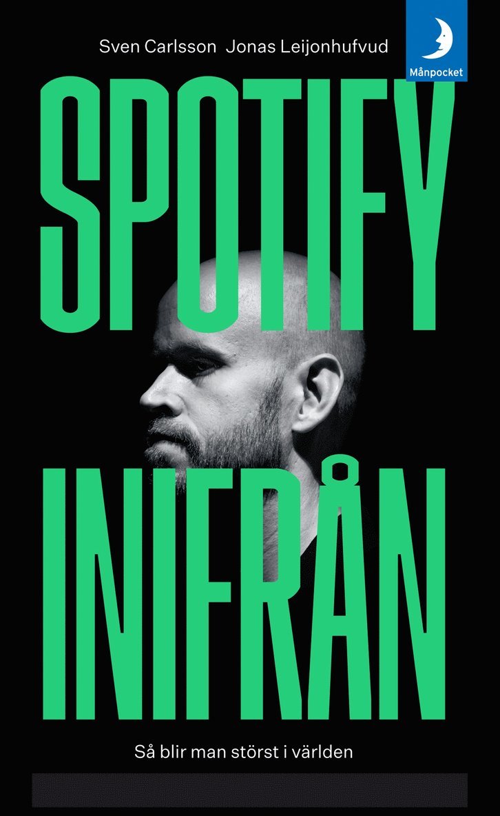 Spotify inifrån : så blir man störst i världen