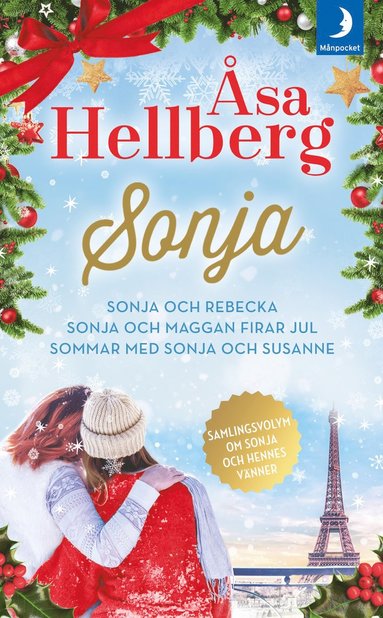 bokomslag Samlingsvolym om Sonja och hennes vänner. Sonja och Rebecka ; Sonja och Maggan firar jul ; Sommar med Sonja och Susanne