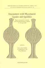 bokomslag Encounters with Mycenaean figures and figurines Papers presented at a seminar at the Swedish Institute at Athens, 27-29 April 2001