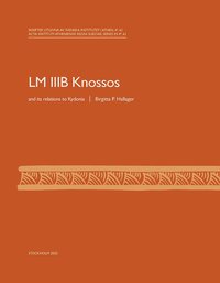 bokomslag LM IIIB Knossos and its relations to Kydonia