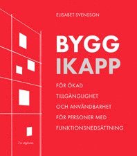 Bygg ikapp : för ökad tillgänglighet och användbarhet för personer med funktionsnedsättning 1