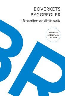 bokomslag Boverkets byggregler : föreskrifter och allmänna råd. Ändringar t.o.m BFS 2020:4