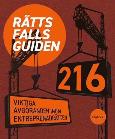 bokomslag Rättsfallsguiden : 216 viktiga avgöranden inom entreprenadrätten