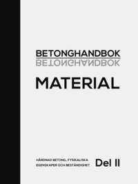 bokomslag Betonghandbok : hårdnad betong, fysikaliska egenskaper och beständighet. D. 2