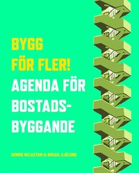 bokomslag Bygg för fler! : agenda för bostadsbyggande