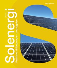 bokomslag Solenergi :  praktiska tillämpningar i bebyggelse