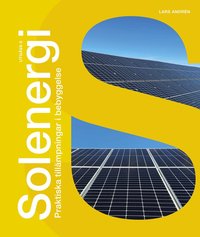 bokomslag Solenergi : praktiska tillämpningar i bebyggelse