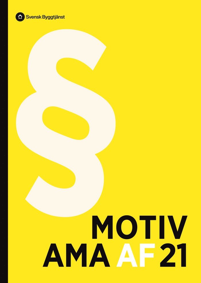 Motiv AMA AF 21 : förklaringar och motiv till AMA AF 21 1