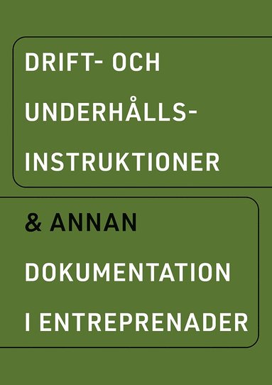 bokomslag Drift- och underhållsinstruktioner & annan dokumentation i entreprenader