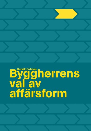 bokomslag Byggherrens val av affärsform