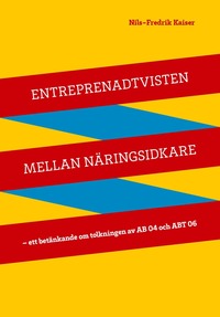 bokomslag Entreprenadtvisten mellan näringsidkare : ett betänkande om tolkningen av AB 04 och ABT 06