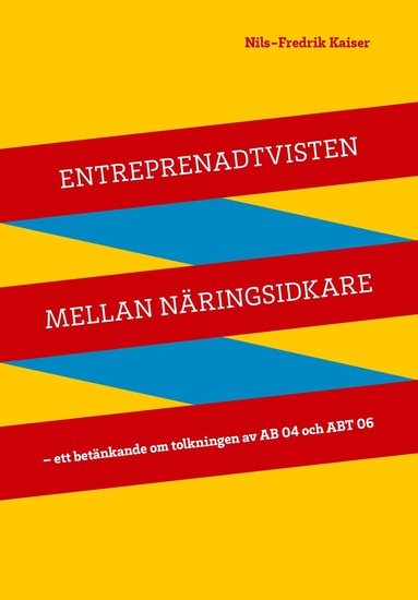 bokomslag Entreprenadtvisten mellan näringsidkare : ett betänkande om tolkningen av AB 04 och ABT 06