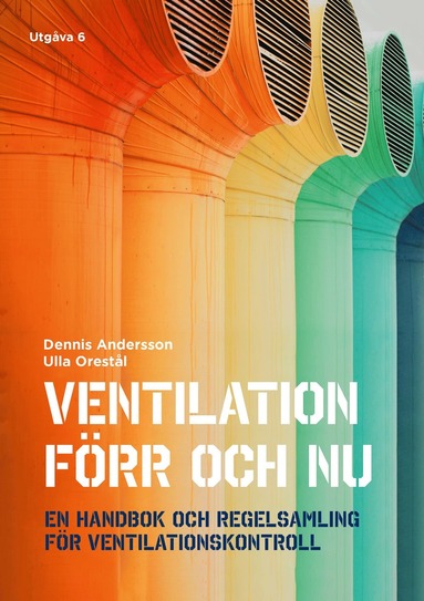 bokomslag Ventilation förr och nu : en handbok och regelsamling för ventilationskontroll