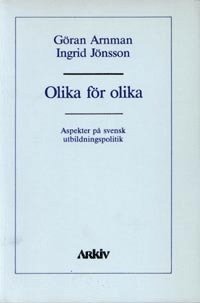 bokomslag Olika för olika : aspekter på svensk utbildningspolitik