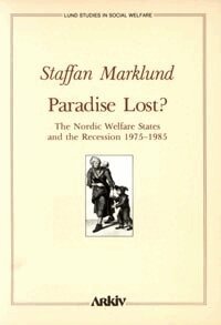 Staffan Marklund - Paradise lost? : the Nordic welfare states and the recession 1975-1985, Häftad