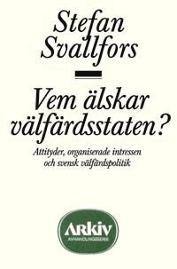 bokomslag Vem älskar välfärdsstaten? : attityder, organiserade intressen och svensk v