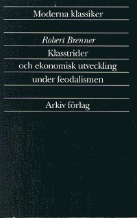 bokomslag Klasstrider och ekonomisk utveckling under feodalismen