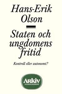 Staten och ungdomens fritid : kontroll eller autonomi? 1