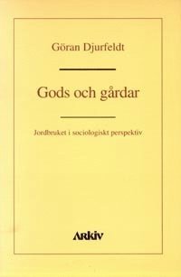 bokomslag Gods och gårdar : jordbruket i sociologiskt perspektiv