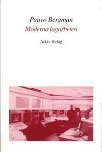 bokomslag Moderna lagarbeten : Studier av Arbete, Teknik O Org i Högteknolprocessind