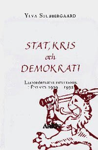 bokomslag Stat, kris och demokrati : lapporörelsens inflytande i Finland 1929-1932