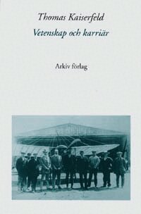 Thomas Kaiserfeld - Vetenskap och karriär : svenska fysiker som lektorer, akademiker och indust, Häftad