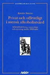 bokomslag Privat och offentligt i svensk alkoholistvård : Arbetsfördelning, samverkan