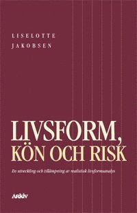 bokomslag Livsform, kön och risk : en utveckling och tillämpning av realistisk livsfo