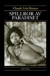 Claude Lévi-Strauss - Spillror av paradiset, Häftad