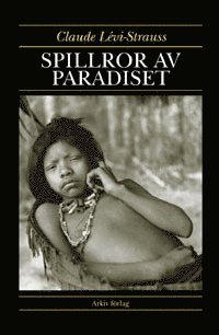 Claude Lévi-Strauss - Spillror av paradiset, Häftad