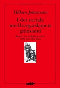 Håkan Johansson - I det sociala medborgarskapets skugga : rätten till socialbidrag under 1980, Häftad