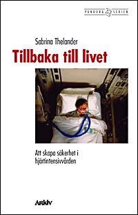 Sabrina Thelander - Tillbaka till livet : att skapa säkerhet i hjärtintensivvården, Häftad